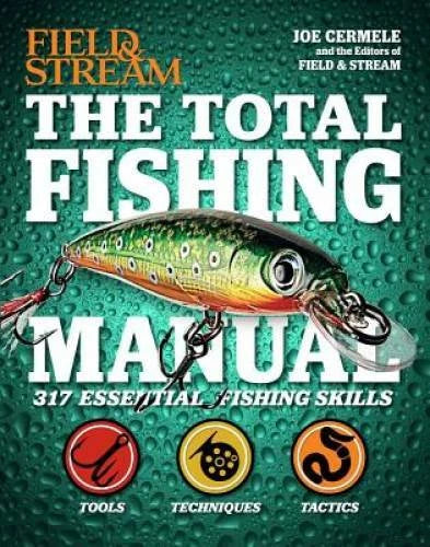 The Total Fishing Manual (Field & Stream): 317 Essential Fishing Skills ( - GOOD