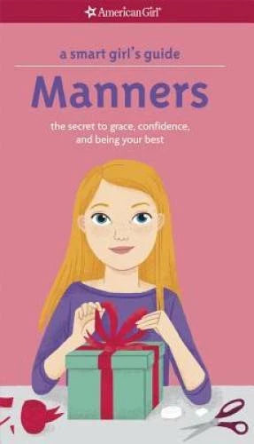 A Smart Girl's Guide: Manners (Revised): The Secrets to Grace, Confidence - GOOD