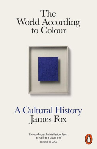 The World According to Colour: A Cultural History by James Fox Paperback Book