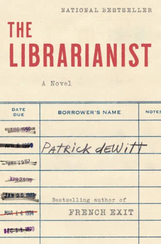 The Librarianist: A Novel - Hardcover By deWitt, Patrick - GOOD