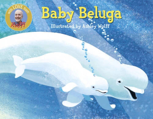 Baby Beluga (Raffi Songs to Read) - Board book By Raffi - GOOD