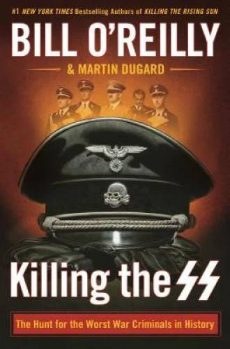 Killing the SS: The Hunt for the Worst War Criminals in History (Bil - VERY GOOD