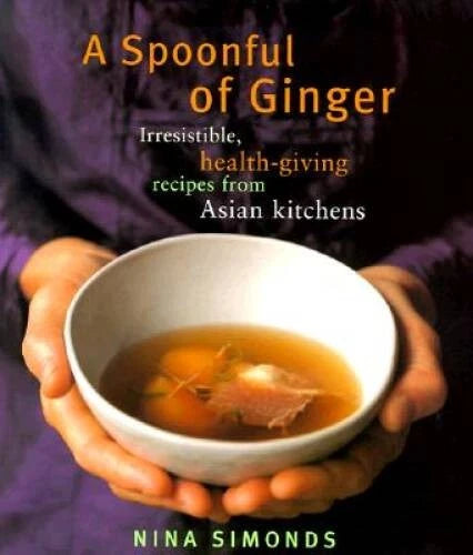 A Spoonful of Ginger : Irresistible Health-Giving Recipes from As - VERY GOOD