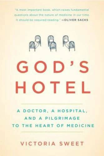 God's Hotel: A Doctor, a Hospital, and a Pilgrimage to the Heart - VERY GOOD