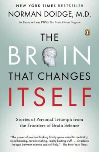 The Brain That Changes Itself: Stories of Personal Triumph from the - VERY GOOD