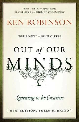 Out of Our Minds: Learning to be Creative - Hardcover By Robinson, Ken - GOOD