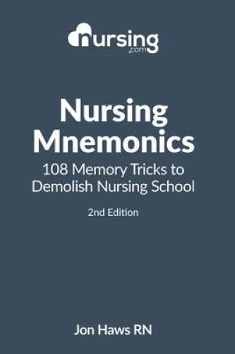 Nursing Mnemonics: 108 Memory Tricks to Demolish Nursing School - GOOD