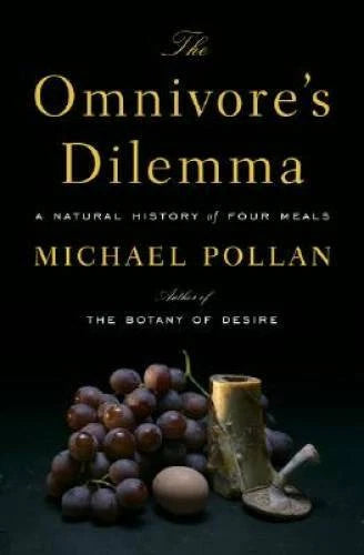 The Omnivore's Dilemma: A Natural History of Four Meals - Hardcover - GOOD