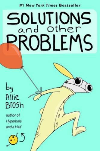 Solutions and Other Problems - Hardcover By Brosh, Allie - GOOD