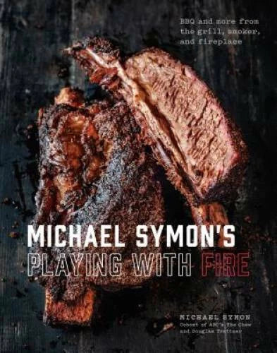 Michael Symon's Playing with Fire: BBQ and More from the Grill, Smoker, a - GOOD