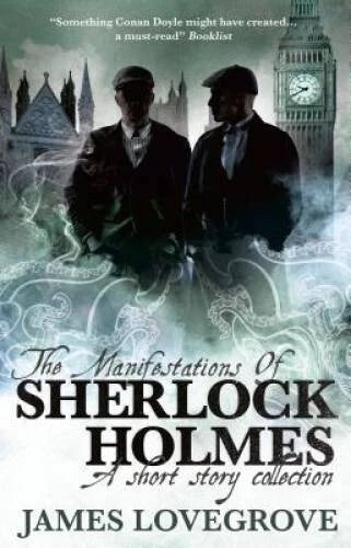 The Manifestations of Sherlock Holmes - Paperback By Lovegrove, James - GOOD
