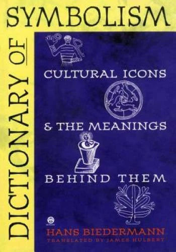 Dictionary of Symbolism: Cultural Icons and the Meanings Behind Them - GOOD