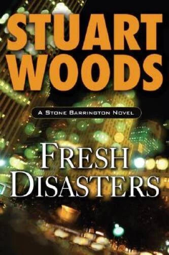 Fresh Disasters (Stone Barrington) - Hardcover By Woods, Stuart - GOOD