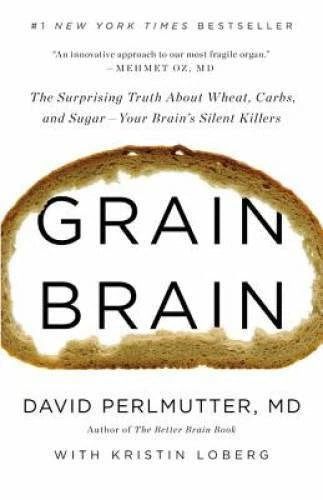 Grain Brain: The Surprising Truth about Wheat, Carbs, and Sugar--Your Br - GOOD