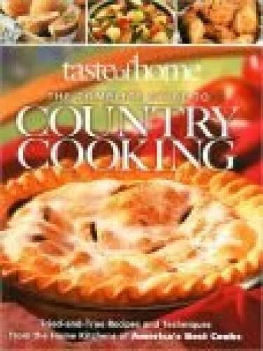 Taste of Home: The Complete Guide to Country Cooking - Paperback - GOOD