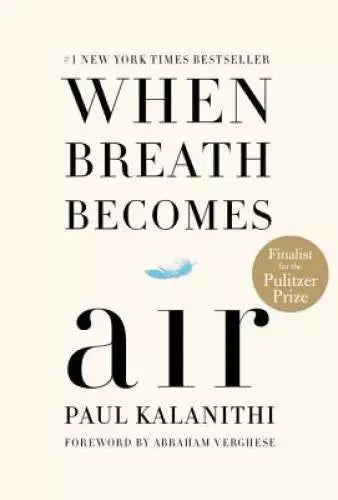 When Breath Becomes Air - Hardcover By Kalanithi, Paul - GOOD